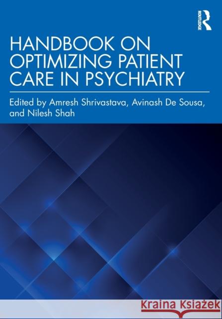 Handbook on Optimizing Patient Care in Psychiatry Shrivastava, Amresh 9780367141158 TAYLOR & FRANCIS