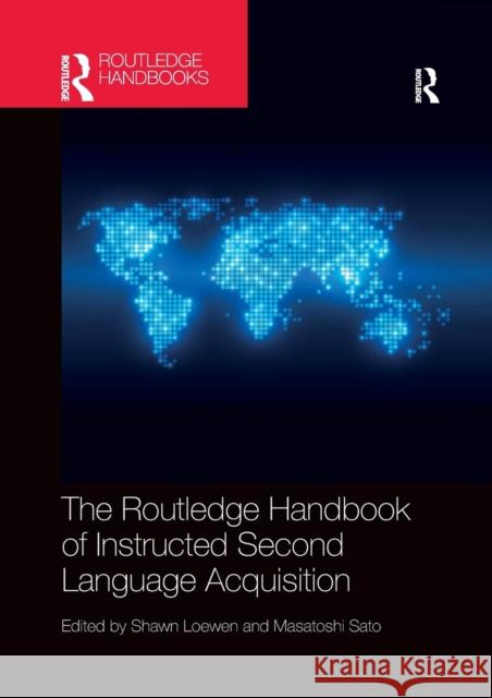 The Routledge Handbook of Instructed Second Language Acquisition Shawn Loewen Masatoshi Sato 9780367141387