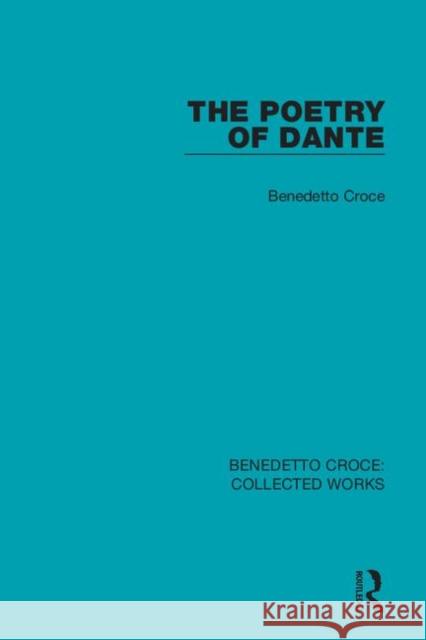 The Poetry of Dante Benedetto Croce 9780367141585