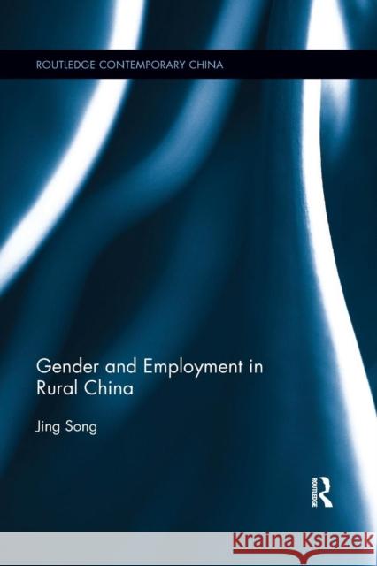Gender and Employment in Rural China Jing Song 9780367141875 Taylor and Francis