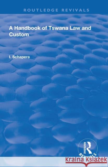 A Handbook of Tswana Law and Custom I. Schapera 9780367142032 Routledge