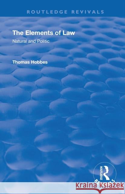 The Elements of Law: Natural and Politic Thomas Hobbes Ferdinand Tonnies 9780367142162