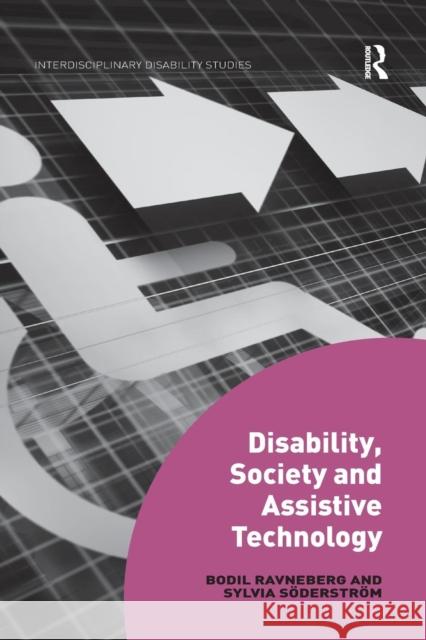 Disability, Society and Assistive Technology Bodil Ravneberg, Sylvia Söderström 9780367143046 Taylor & Francis (ML)