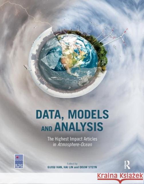 Data, Models and Analysis: The Highest Impact Articles in 'Atmosphere-Ocean' Han, Guoqi 9780367143114