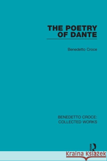 The Poetry of Dante Benedetto Croce 9780367143596