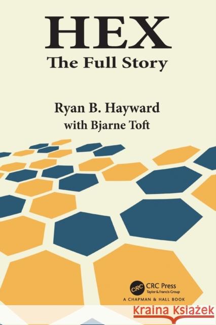 Hex: The Full Story Ryan B. Hayward Bjarne Toft 9780367144227