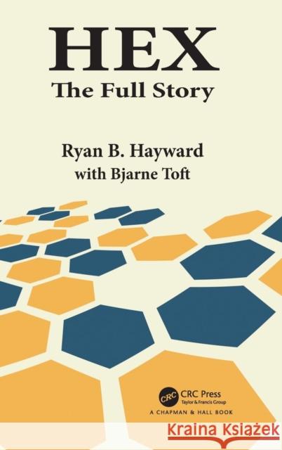 Hex: The Full Story Ryan B. Hayward Bjarne Toft 9780367144258