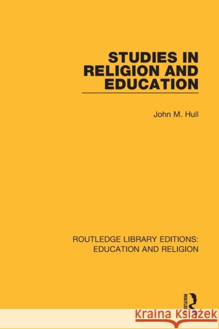 Studies in Religion and Education John M. Hull 9780367146009