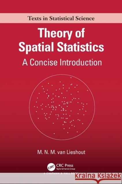 Theory of Spatial Statistics: A Concise Introduction M. N. M. Va 9780367146399 CRC Press