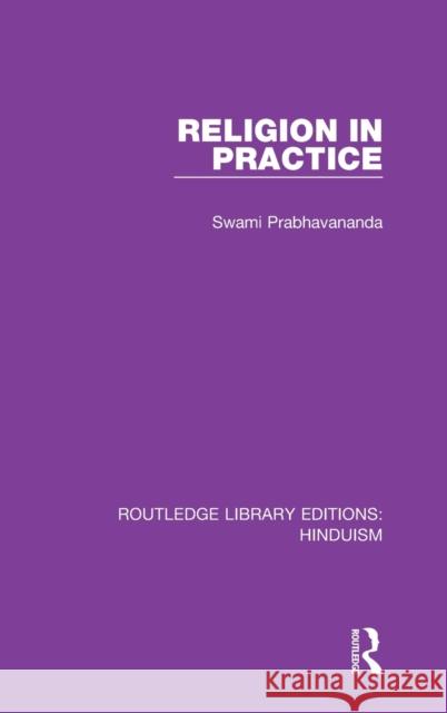 Religion in Practice Swami Prabhavananda 9780367146405 Routledge