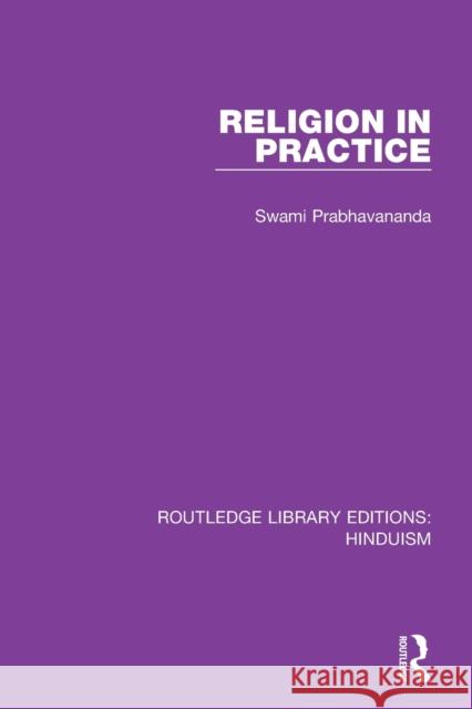 Religion in Practice Swami Prabhavananda 9780367146528 Routledge