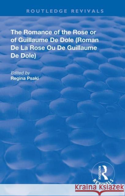 The Romance of the Rose or of Guillaume de Dole Regina Psaki 9780367147198 Routledge