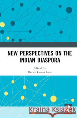New Perspectives on the Indian Diaspora Ruben Gowricharn 9780367147921 Routledge Chapman & Hall