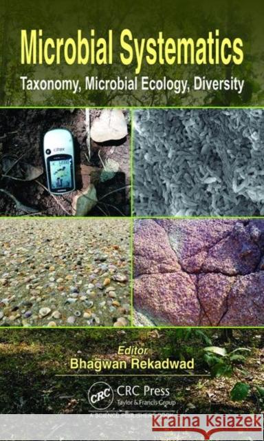 Microbial Systematics: Taxonomy, Microbial Ecology, Diversity Rekadwad, Bhagwan 9780367148010 CRC Press