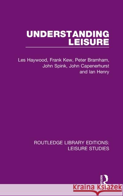 Understanding Leisure Les Haywood Francis Kew Peter Bramham 9780367150242