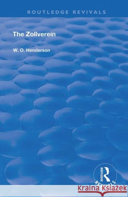 The Zollverein William Otto Henderson 9780367150280 Routledge