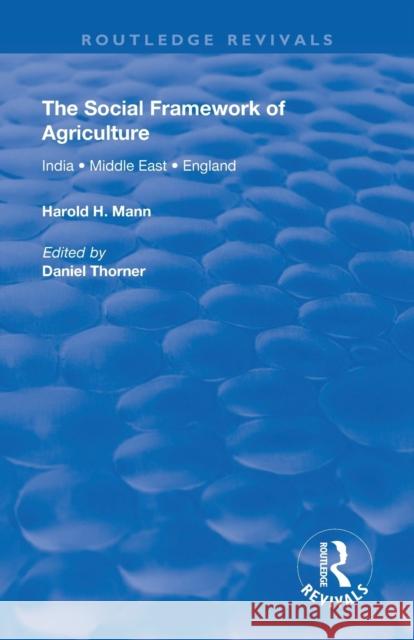 The Social Framework of Agriculture Harold H. Mann 9780367150488