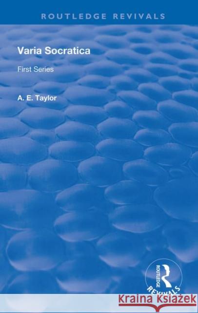 Varia Socratica: First Series A. E. Taylor   9780367150716 Routledge