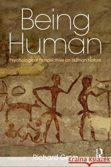 Being Human: Psychological Perspectives on Human Nature Richard Gross 9780367150983 Routledge