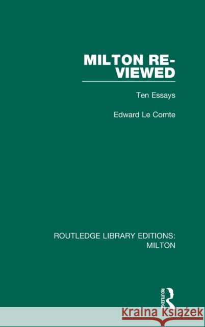 Milton Re-Viewed: Ten Essays Edward L 9780367151430 Routledge