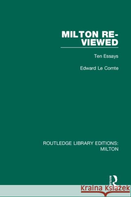 Milton Re-Viewed: Ten Essays Edward L 9780367151454 Routledge