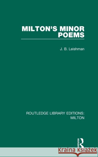 Milton's Minor Poems J. B. Leishman 9780367151485 Routledge