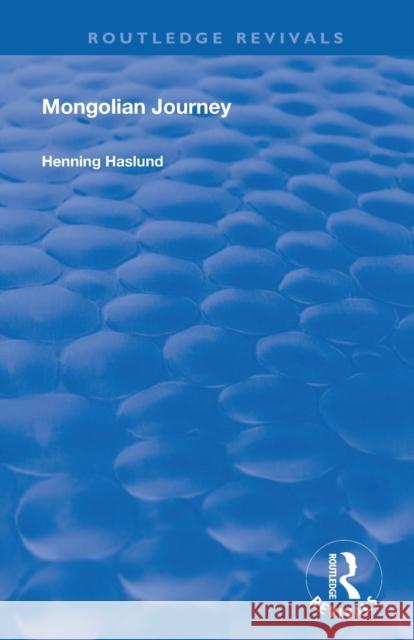 Mongolian Journey Henning Haslund 9780367151775 Routledge