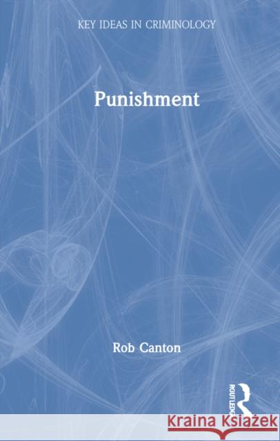 Punishment Rob Canton 9780367152284 Routledge