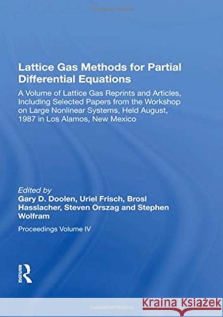 Lattice Gas Methods for Partial Differential Equations: A Volume of Lattice Gas Reprints and Articles, Including Selected Papers from the Workshop on Doolen, Gary 9780367152741 CRC Press