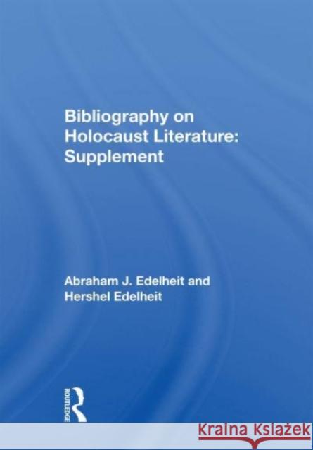 Bibliography On Holocaust Literature Abraham J Edelheit 9780367153366 Taylor & Francis