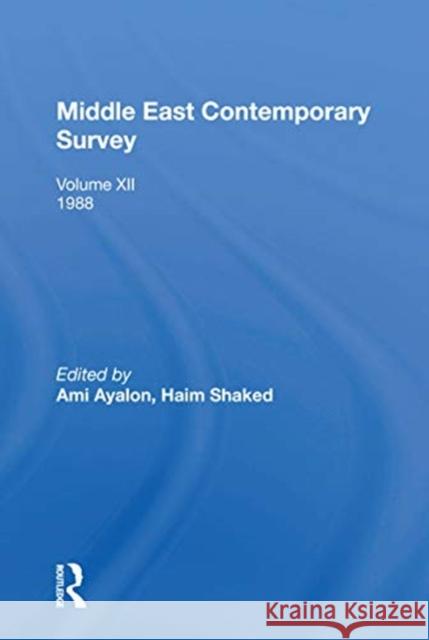 Middle East Contemporary Survey, Volume XII, 1988: Volume XII: 1988 Ayalon, Ami 9780367153656