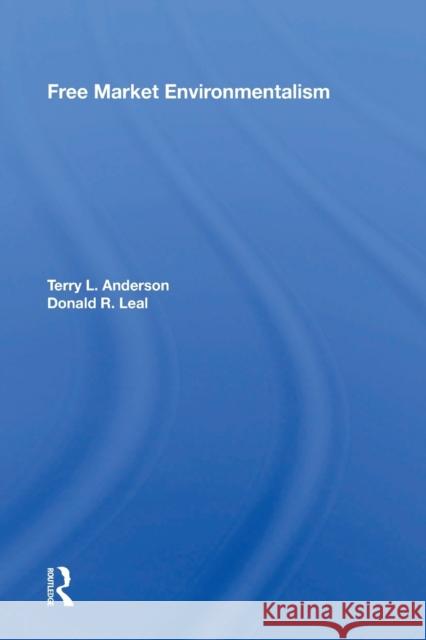 Free Market Environmentalism Terry L. Anderson 9780367153786 Routledge