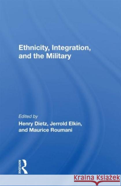 Ethnicity, Integration And The Military Henry Dietz 9780367153793 Taylor & Francis