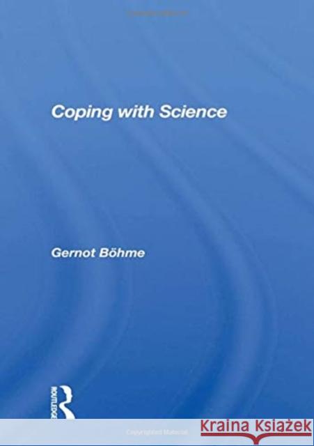 Coping with Science Gernot Bohme 9780367153977