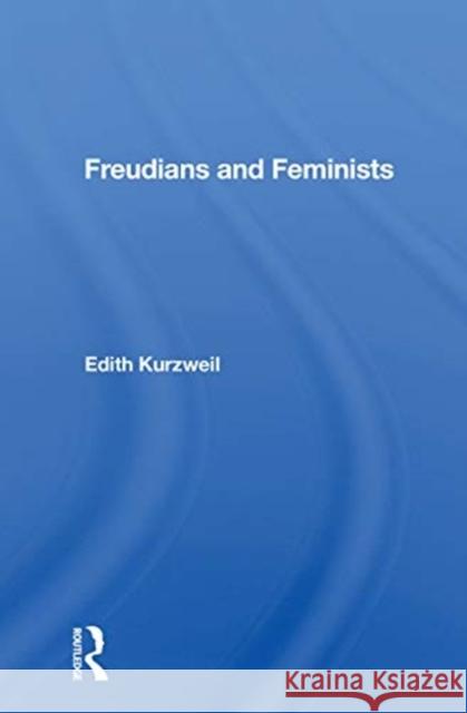 Freudians and Feminists Edith Kurzweil 9780367154462