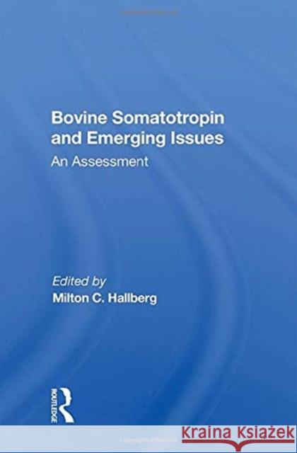 Bovine Somatotropin and Emerging Issues: An Assessment Milton C. Hallberg 9780367155445 CRC Press