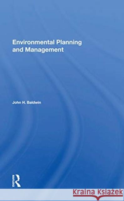 Environmental Planning and Management John H. Baldwin 9780367155728 Routledge