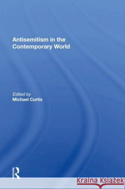 Antisemitism In The Contemporary World Michael Curtis 9780367155858