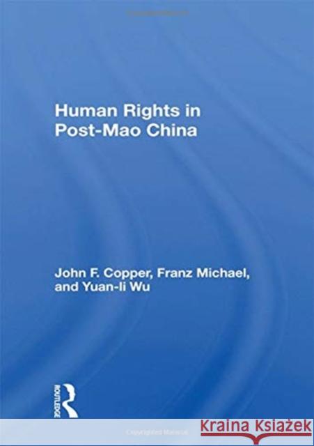 Human Rights in Post-Mao China John F. Copper 9780367155919 Routledge