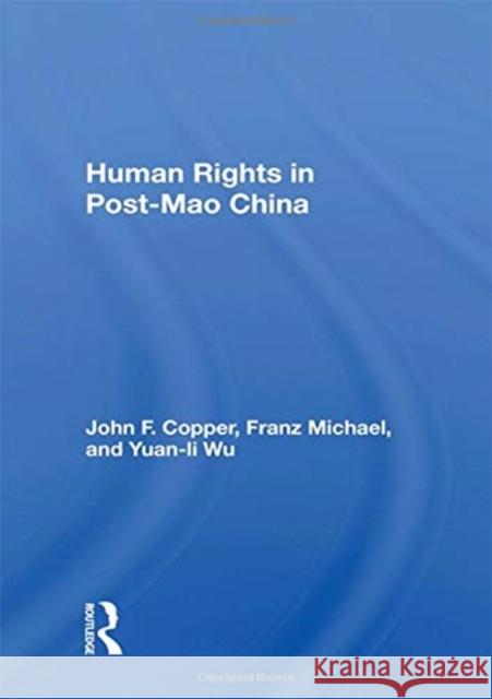 Human Rights in Post-Mao China John F. Copper 9780367155919