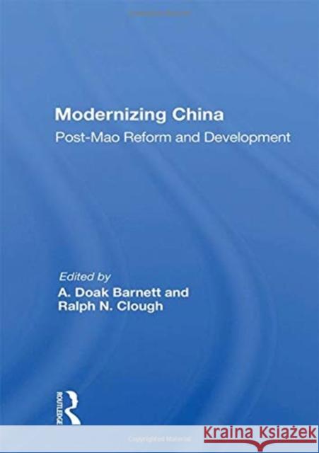 Modernizing China: Post-Mao Reform and Development A. Doak Barnett 9780367156268
