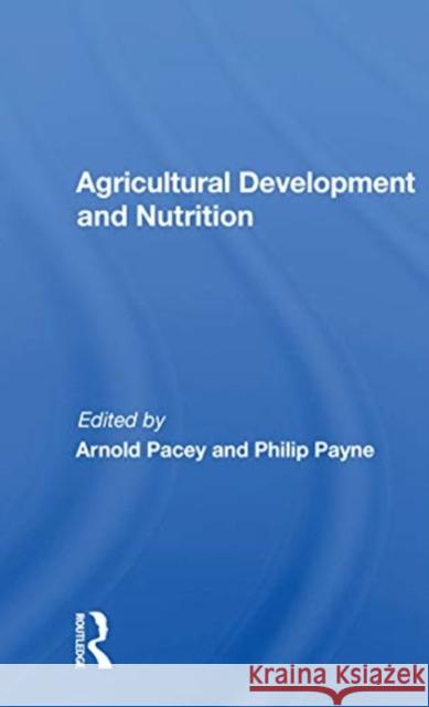 Agricultural Development and Nutrition Arnold Pacey 9780367156282