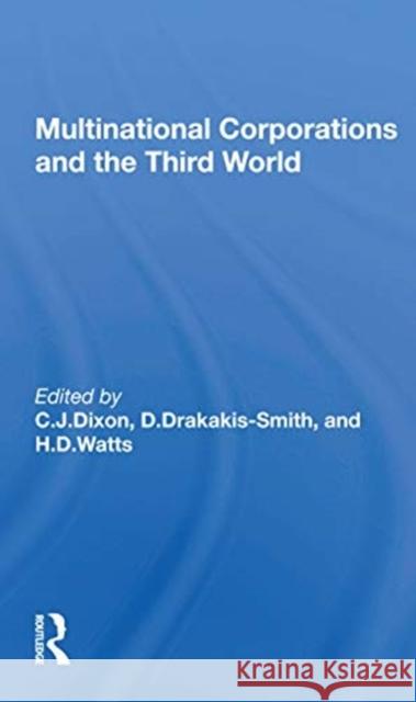 Multinational Corporations and the Third World C. J. Dixon 9780367156527 Routledge