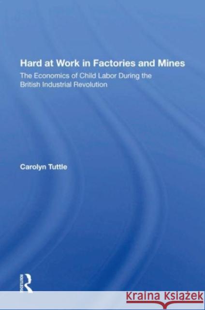 Hard At Work In Factories And Mines Carolyn Tuttle 9780367156992 Taylor & Francis