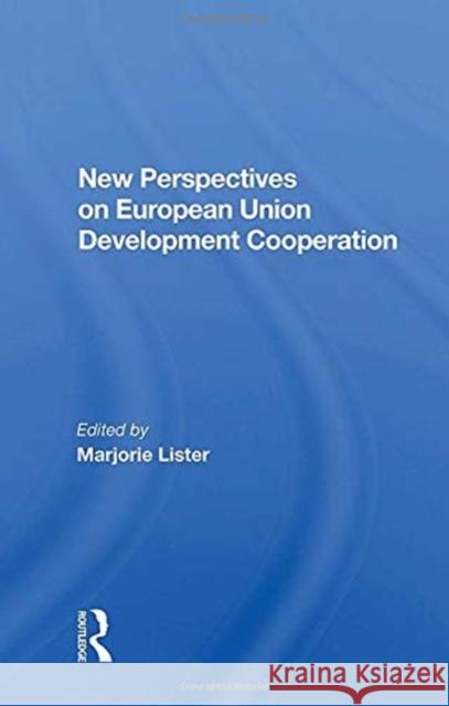 New Perspectives on European Development Cooperation Marjorie Lister 9780367157050