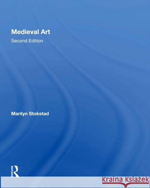 Medieval Art Stokstad, Marilyn 9780367157197