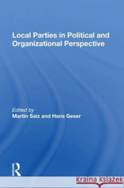 Local Parties In Political And Organizational Perspective Martin R. Saiz 9780367157364 Taylor & Francis