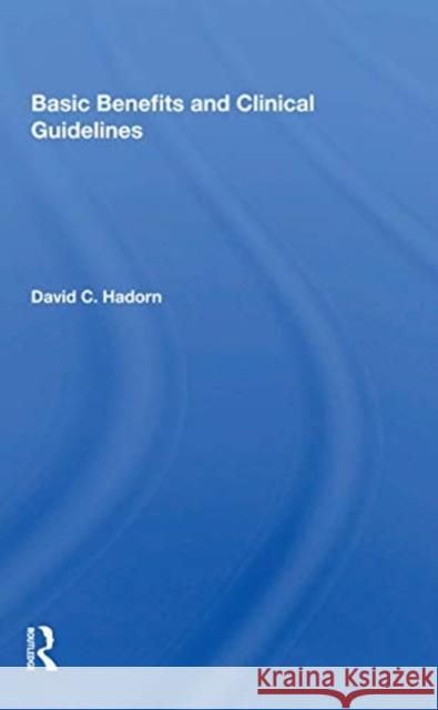 Basic Benefits and Clinical Guidelines David C. Hadorn 9780367157739 Routledge