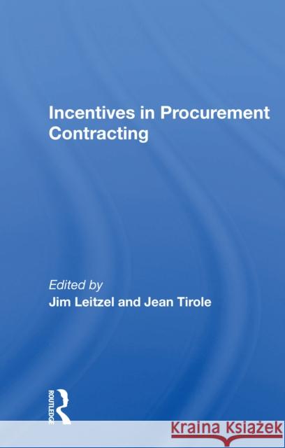 Incentives in Procurement Contracting Leitzel, Jim 9780367157883 Routledge