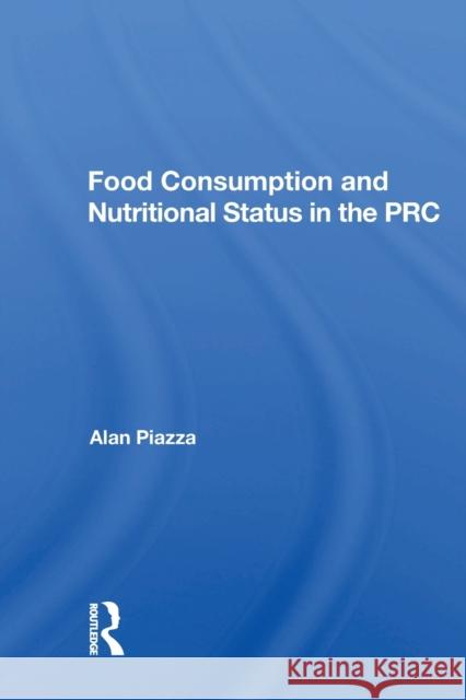 Food Consumption and Nutritional Status in the PRC Alan Piazza 9780367158538 Routledge